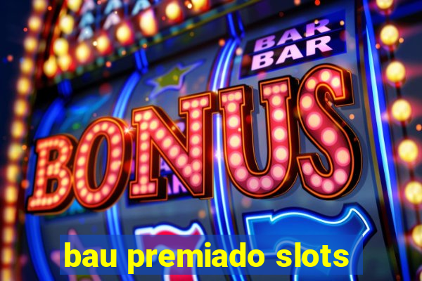 bau premiado slots